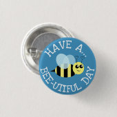 Badge Rond 2,50 Cm Ayez un jour d'Utiful d'abeille (Devant & derrière)