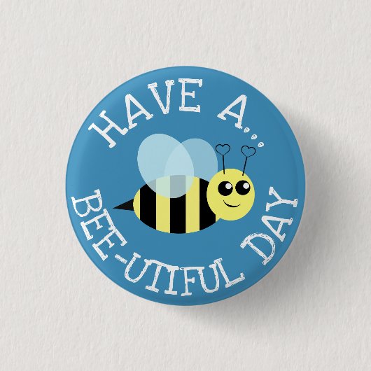 Badge Rond 2,50 Cm Ayez un jour d'Utiful d'abeille (Devant)