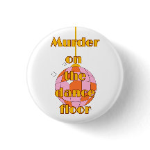Badge/bouton/épingle Murder on the dance floor 