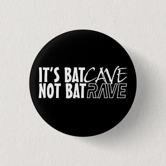 Badge Rond 2,50 Cm BatCAVE It's BatRAVE (Devant)