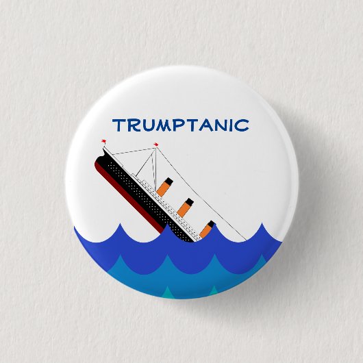Badge Rond 2,50 Cm Bateau d'abandon ! Le Trumptanic descend (Devant)