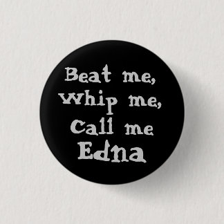 Badge Rond 2,50 Cm Battez-moi, fouettez-moi, appelez-moi, bouton
