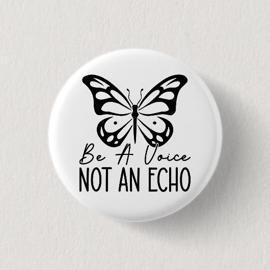 Badge Rond 2,50 Cm Be a voice not an echo (Devant)