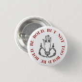 Badge Rond 2,50 Cm Be Bold, Be Bold Button (Devant & derrière)