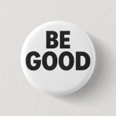 Badge Rond 2,50 Cm Be Good button  (Devant)