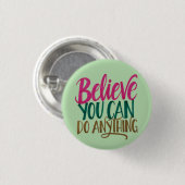 Badge Rond 2,50 Cm "Believe You Can Do Anything" Quote Round Button (Devant & derrière)