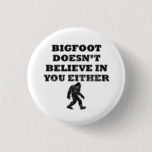 Badge Rond 2,50 Cm Bigfoot ne croit pas en vous