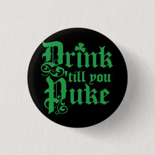 Badge Rond 2,50 Cm Boisson jusqu'à ce que vous vomissiez