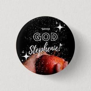 Badge Rond 2,50 Cm Bon Dieu Stephenie ! Pin
