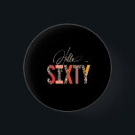 Badge Rond 2,50 Cm Bonjour Soixante 60e anniversaire Leopard<br><div class="desc">Bonjour soixante 60e anniversaire Leopard bouton</div>