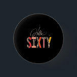 Badge Rond 2,50 Cm Bonjour Soixante 60e anniversaire Leopard<br><div class="desc">Bonjour soixante 60e anniversaire Leopard bouton</div>
