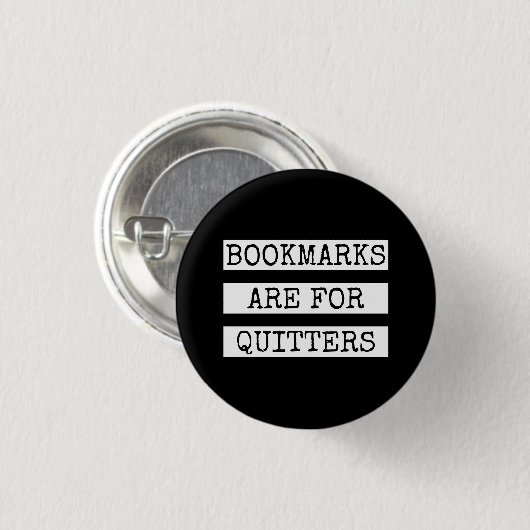 Badge Rond 2,50 Cm Bookmarks Are for Quitters (Devant & derrière)