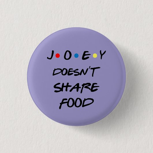 Badge Rond 2,50 Cm Bóton Joey Doesn't Share Food (Devant)