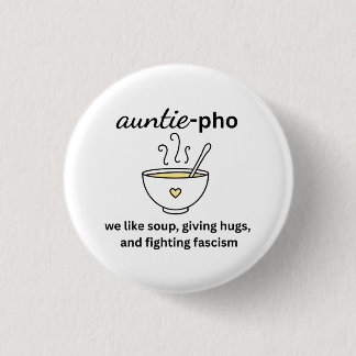 Badge Rond 2,50 Cm Bougies Soupe Tante-Pho Hugs Anti-Fascisme Pas de 