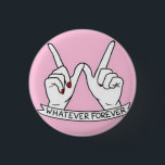 Badge Rond 2,50 Cm Bouton<br><div class="desc">Bouton avec l'impression "tout pour toujours".</div>