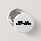 Badge Rond 2,50 Cm Bouton amateur de gynécologue (Devant & derrière)
