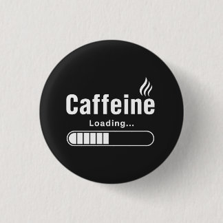 Badge Rond 2,50 Cm Bouton – “Chargement de la caféine…”