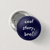 Badge Rond 2,50 Cm bouton cool story bro (Devant & derrière)
