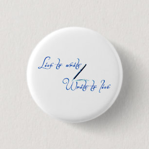 Badge Rond 2,50 Cm Bouton de citation Vivre pour écrire Écrire pour v