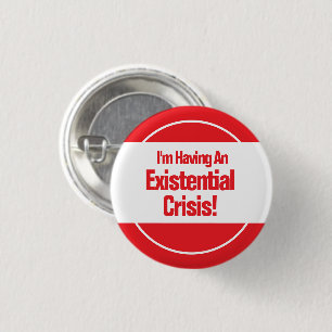 Badge Rond 2,50 Cm Bouton de Crise Existentielle