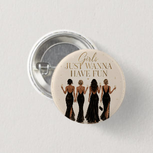 Badge Rond 2,50 Cm Bouton de Demoiselle d'Honneur Girls Just Wanna Ha