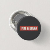 Badge Rond 2,50 Cm Bouton de message gras "Faire une pause" (Devant & derrière)