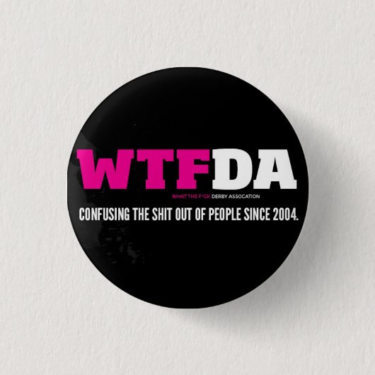Badge Rond 2,50 Cm Bouton de WTFDA (Devant)