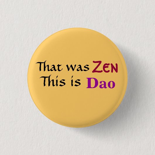 Badge Rond 2,50 Cm Bouton de zen ! (Devant)