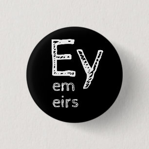 Badge Rond 2,50 Cm Bouton des pronoms Ey, Em, Eirs