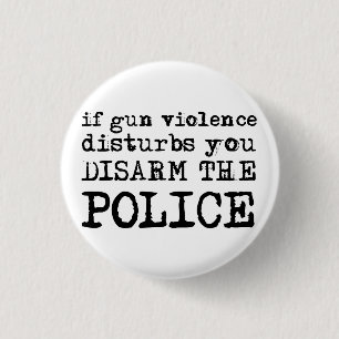 Badge Rond 2,50 Cm Bouton "désarmez police"