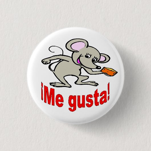 Badge Rond 2,50 Cm Bouton espagnol - "¡ je gusta ! " (Devant)