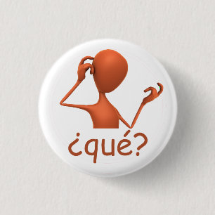 Badge Rond 2,50 Cm Bouton espagnol - ¿ Qué ?