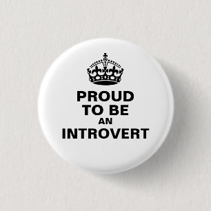Badge Rond 2,50 Cm Bouton "Fier D'Être Un Introverti"