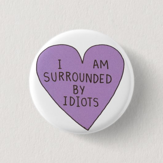 Badge Rond 2,50 Cm Bouton Idiots (Devant)