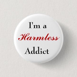 Badge Rond 2,50 Cm Bouton inoffensif d'intoxiqué