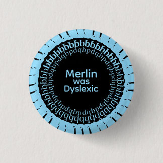 Badge Rond 2,50 Cm Bouton Merlin était dyslexique