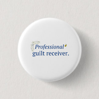 Badge Rond 2,50 Cm Bouton récepteur de culpabilité professionnelle