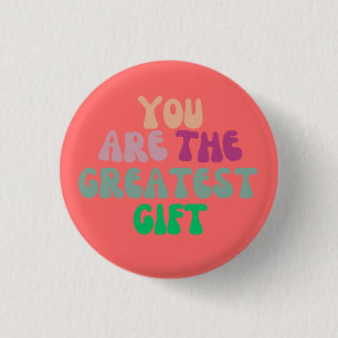 Badge Rond 2,50 Cm Bouton rond "You Are The Greatest Gift"