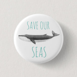 BADGE ROND 2,50 CM BOUTON "SAUVER NOS MER" VIE MARINE DE BALEINE