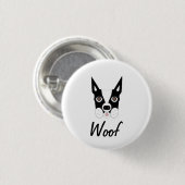 Badge Rond 2,50 Cm Bouton Woof de Boston Terrier (Devant & derrière)