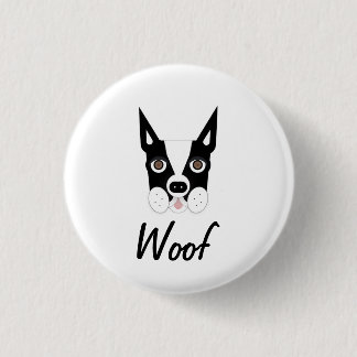 Badge Rond 2,50 Cm Bouton Woof de Boston Terrier
