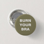 Badge Rond 2,50 Cm Burn your bra. Plaque petite (Devant & derrière)