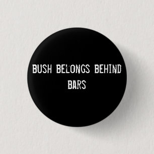 Badge Rond 2,50 Cm bush est derrière les barreaux