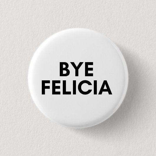 Badge Rond 2,50 Cm bye felicia (Devant)