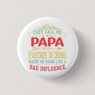 Badge Rond 2,50 Cm Cadeau de fête des pères - ils m'appellent mauvais