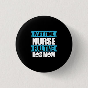 Badge Rond 2,50 Cm Cadeau infirmière Infirmière à temps partiel à t