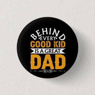 Badge Rond 2,50 Cm Cadeaux papa Derrière Le Bon Enfant Est Un Grand