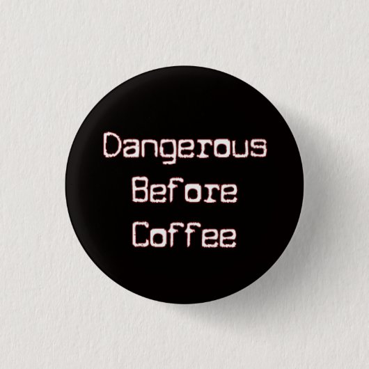 Badge Rond 2,50 Cm Café B4 dangereux (Devant)