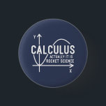 Badge Rond 2,50 Cm Calculer En Réalité Sa Rocket Science Des Maths Dr<br><div class="desc">Drôle école de sciences mathématiques T-shirt nerd pour tout jeune génie mathématique ou geek avec un bon sens de l'humour. Le proverbe amusant est "Calculus - En fait c'est Rocket Science" avec un graphique x à l'axe y</div>