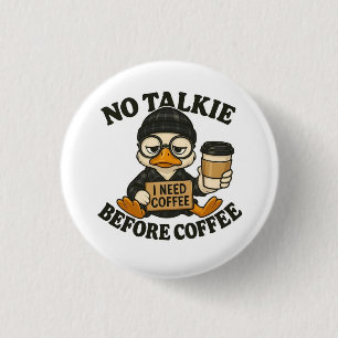 Badge Rond 2,50 Cm Canard drôle pas de parole avant le café Mignon Am